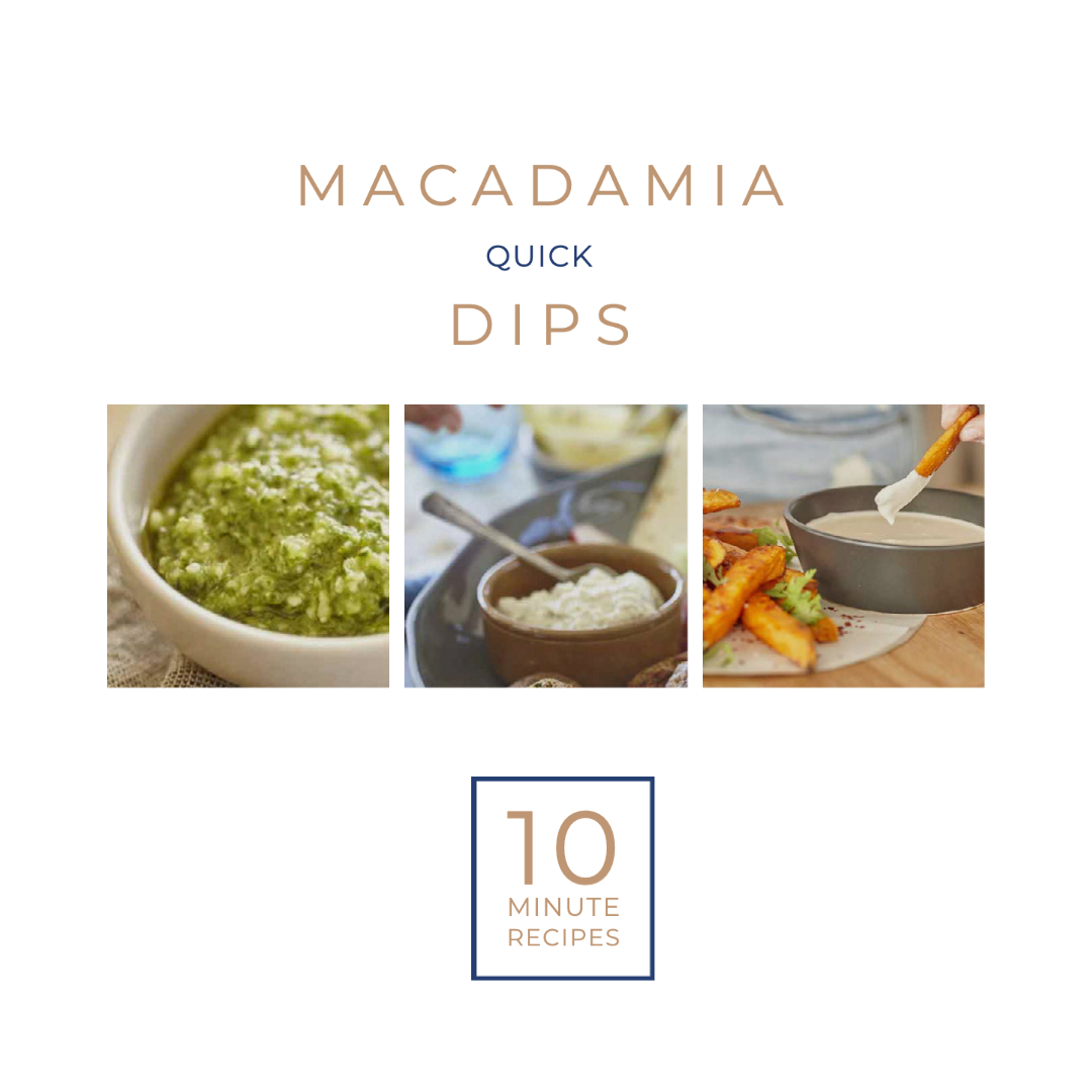 Macadamia Quick Dips